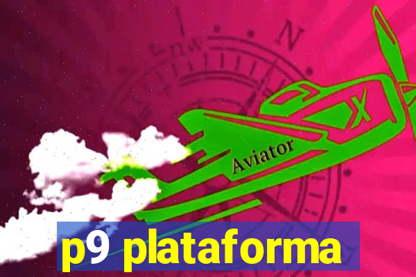 p9 plataforma